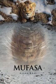 Mufasa: Aslan Kral 2024