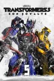 Transformers 5 Son Şövalye 2017
