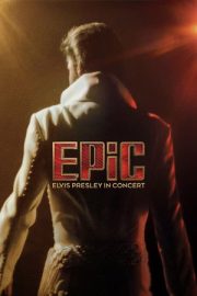 EPiC: Elvis Presley in Concert 2026