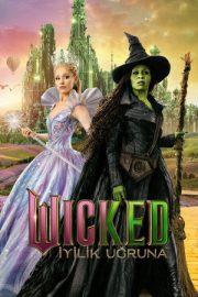 Wicked: İyilik Uğruna 2025